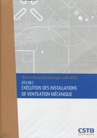 Couverture du livre « Dtu 68.2 execution des installations de ventilation mecanique. nouvelle formule » de Cstb aux éditions Cstb