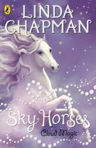 Couverture du livre « Sky Horses: Cloud Magic » de Linda Chapman aux éditions Penguin Books Ltd Digital