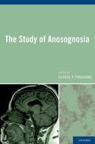 Couverture du livre « The Study of Anosognosia » de Prigatano George P aux éditions Oxford University Press Usa