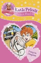 Couverture du livre « Katie Price's Perfect Ponies: Pony in Disguise » de Price Katie aux éditions Rhcb Digital
