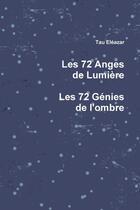 Couverture du livre « Les 72 anges de lumiere, les 72 genies de l'ombre » de Eleazar Tau aux éditions Lulu