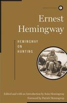 Couverture du livre « Hemingway on hunting » de Ernest Hemingway aux éditions Editions Racine