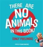 Couverture du livre « There are no animals in this book » de Sanchez aux éditions Powerhouse