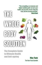 Couverture du livre « The Whole Body Solution » de Tuck Max aux éditions Hammersmith Books Limited