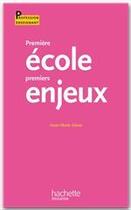 Couverture du livre « Première école, premiers enjeux » de Gioux aux éditions Hachette Education