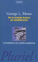 Couverture du livre « De la grande guerre au totalitarisme » de George Lachmann Mosse aux éditions Pluriel