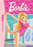 Couverture du livre « Barbie t.10 ; championne de gym » de  aux éditions Hachette Jeunesse