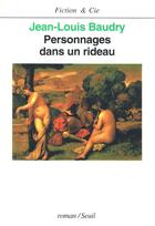 Couverture du livre « Personnages dans un rideau » de Jean-Louis Baudry aux éditions Seuil