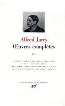 Couverture du livre « Oeuvres complètes Tome 3 » de Alfred Jarry aux éditions Gallimard