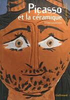 Couverture du livre « Picasso et la céramique » de Bruno Gaudichon aux éditions Gallimard