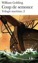 Couverture du livre « Trilogie maritime t.2 : coup de semonce » de William Golding aux éditions Folio