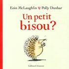 Couverture du livre « Un petit bisou ? » de Eoin Mclaughlin et Polly Dunbar aux éditions Gallimard-jeunesse