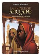 Couverture du livre « La princesse africaine Tome 2 : la prisonnière de Zanzibar » de Christel Mouchard aux éditions Flammarion Jeunesse