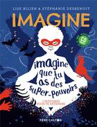 Couverture du livre « Imagine que tu as des super-pouvoirs - 7 histoires pour te detendre » de Bilien/Desbenoit aux éditions Pere Castor