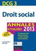 Couverture du livre « DCG 3 ; droit social ; annales actualisées (édition 2013) » de Paulette Bauvert et Nicole Siret aux éditions Dunod