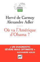Couverture du livre « Où va l'Amérique d'Obama ? » de Alexandre Adler et Herve De Carmoy aux éditions Presses Universitaires De France