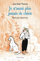 Couverture du livre « Je n'aurai plus jamais de chien » de Jane Resh Thomas aux éditions Ecole Des Loisirs