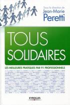 Couverture du livre « Tous solidaires ; les meilleures pratiques par 91 professionnels » de  aux éditions Eyrolles
