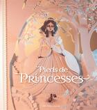 Couverture du livre « Pieds de princesse » de Emmanuelle Pioli et Sebastien Perez aux éditions Albin Michel Jeunesse