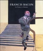 Couverture du livre « Francis Bacon ; la France et Monaco » de Martin Harrison et Collectif aux éditions Albin Michel