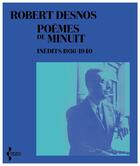 Couverture du livre « Poèmes de minuit, inédits 1936-1940 » de Robert Desnos aux éditions Seghers