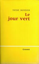 Couverture du livre « Le jour vert » de Monnier-T aux éditions Grasset