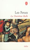 Couverture du livre « La troisième balle » de Leo Perutz aux éditions Le Livre De Poche