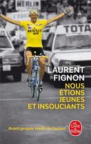 Couverture du livre « Nous étions jeunes et insouciants » de Laurent Fignon aux éditions Le Livre De Poche