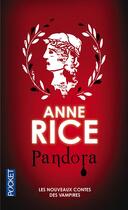 Couverture du livre « Les nouveaux contes des vampires Tome 1 : Pandora » de Anne Rice aux éditions Pocket