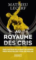 Couverture du livre « Au royaume des cris » de Mathieu Lecerf aux éditions Pocket