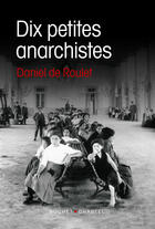 Couverture du livre « Dix petites anarchistes » de Daniel De Roulet aux éditions Buchet Chastel