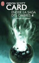 Couverture du livre « Ender : la saga des ombres Tome 4 ; l'ombre du géant » de Orson Scott Card aux éditions J'ai Lu