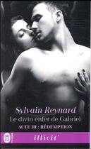 Couverture du livre « Le divin enfer de Gabriel Tome 3 : rédemption » de Sylvain Reynard aux éditions J'ai Lu