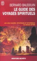 Couverture du livre « Guide des voyages spirituels (le) » de Bernard Baudoin aux éditions J'ai Lu