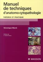 Couverture du livre « Manuel de technique d'anatomo-cytopathologie ; théorie et pratique » de Veronique Marck aux éditions Elsevier-masson