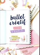 Couverture du livre « Bullet créatif, mode d'emploi » de Cecile Beaucourt aux éditions Dessain Et Tolra