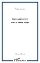 Couverture du livre « Mikola Piniguine ; mises en scène d'un exil » de Virginie Symaniec aux éditions Editions L'harmattan