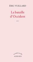 Couverture du livre « La bataille d'occident » de Eric Vuillard aux éditions Actes Sud