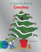 Couverture du livre « Le sapin de Noël de Crocolou » de Ophelie Texier aux éditions Actes Sud