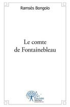 Couverture du livre « Le comte de fontainebleau - du sang pour dracula » de Ramses Bongolo aux éditions Edilivre