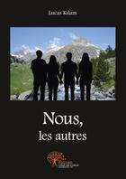 Couverture du livre « Nous, les autres » de Lucas Kilam aux éditions Edilivre