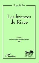 Couverture du livre « Les bronzes de Riace » de Roger Baillet aux éditions L'harmattan