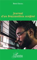 Couverture du livre « Journal d'un brazzavillois confiné » de Boris Ebaka aux éditions L'harmattan