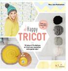 Couverture du livre « Happy tricot ; 10 tutos et 10 créations en tricot pour ensoleiller votre garde-robe ! » de Mary Jane Mucklestone aux éditions L'inedite