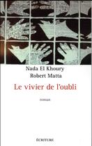 Couverture du livre « Le vivier de l'oubli » de Nada S. Khoury et Robert A. Matta aux éditions Archipel