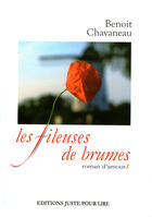 Couverture du livre « Les fileuses de brumes ; roman d'amours » de Benoît Chavaneau aux éditions Editions Juste Pour Lire