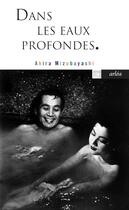 Couverture du livre « Dans les eaux profondes ; le bain japonais » de Akira Mizubayashi aux éditions Arlea