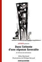Couverture du livre « Dans l'attente d'une réponse favorable ; 22 lettres de motivation » de Gilles Marchand aux éditions Antidata