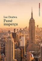 Couverture du livre « Passé inapercu » de Luc Dratwa aux éditions Ovadia