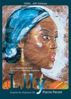 Couverture du livre « Lily » de Charline Nugues-Richer et Servane Barriere-Havette aux éditions Grrr...art